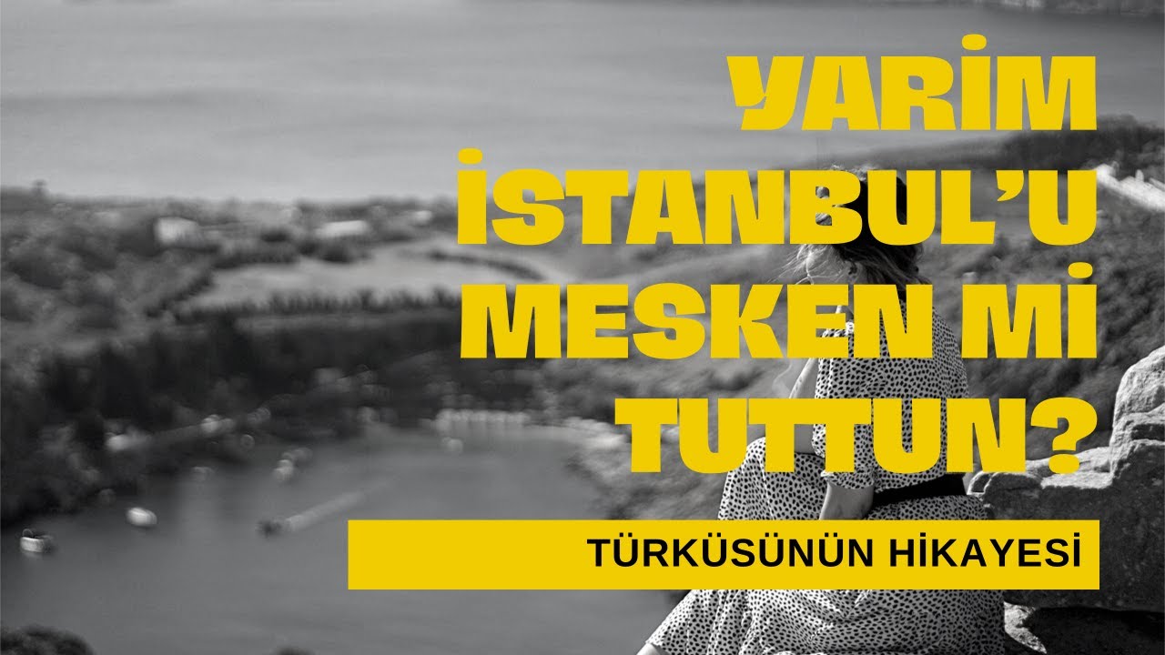 yarim istanbul u mesken mi tuttun turkusunun hikayesi kayseri turkuleri youtube