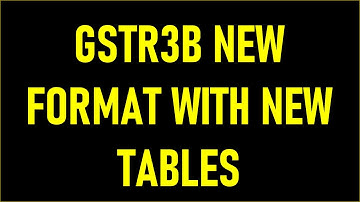 GSTR3B NEW FORMAT WITH NEW TABLES | GSTR3B NEW ITC TABLES