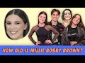 How Old Is Millie Bobby Brown?