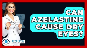 Can Azelastine Cause Dry Eyes? - Optometry Knowledge Base