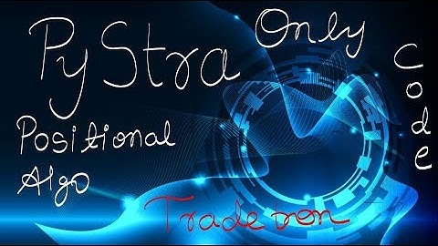 Only Code video of PyStra Positional Algo Strategy in Tradetron