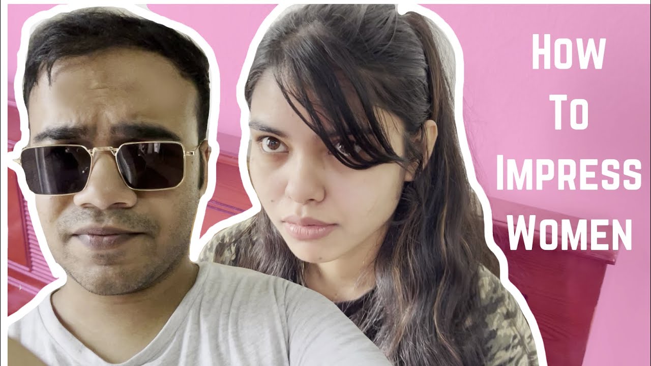 How To Impress Women - YouTube