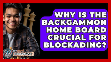 Why Is The Backgammon Home Board Crucial For Blockading? - The Board Game Xpert