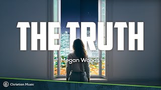 Megan Woods  The Truth (LYRICS)