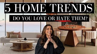 5 NEW HOME TRENDS: DO YOU LOVE OR HATE THEM?