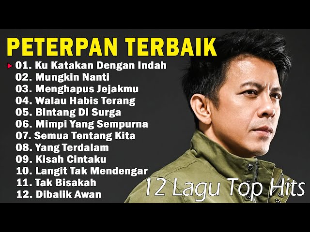 12 Lagu Top Hits Terbaik Peterpan | Lagu Tahun 2000an | Mungkin Nanti, Ku Katakan Dengan Indah class=