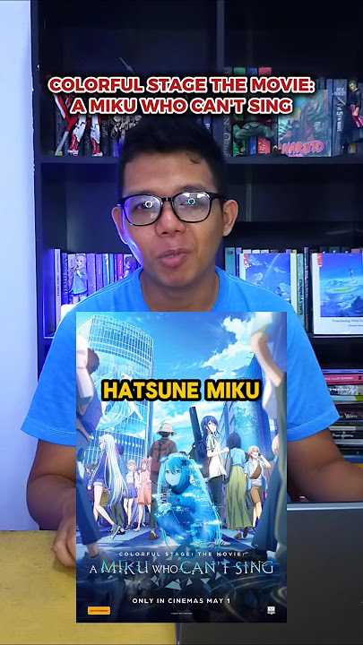 REVIEW ANIME MIKU - COLORFUL STAGE THE MOVIE : A MIKU WHO CAN'T SING