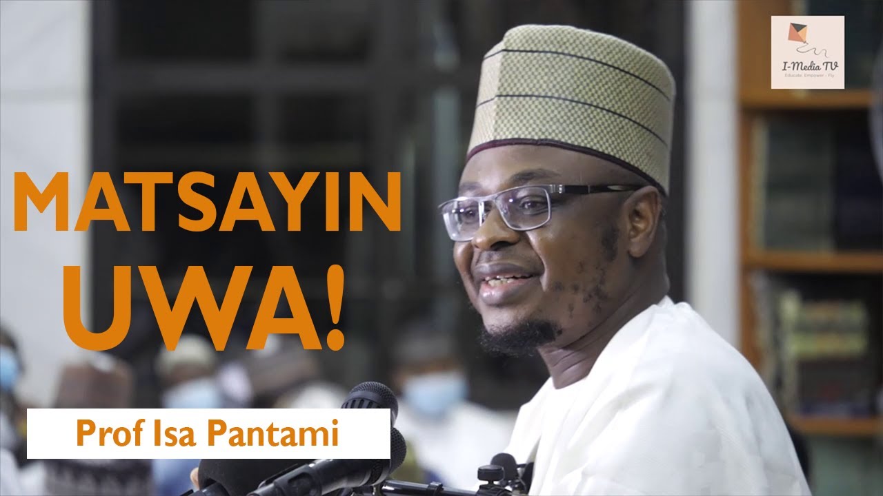 Matsayin Uwa Prof Isa Ali Pantami YouTube