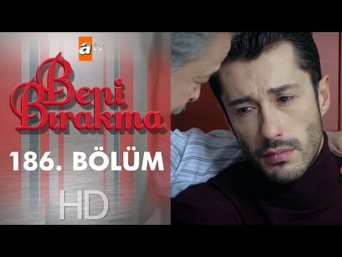 Beni Bırakma 186. Bölüm