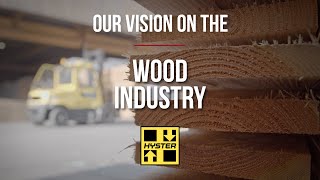 Our Vision on the Wood Industry - Hyster® by Hyster Europe 88 views 6 days ago 2 minutes, 51 seconds