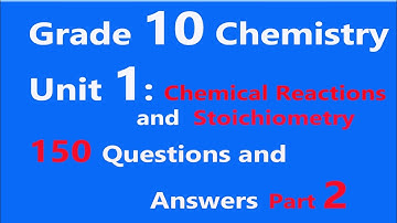 Grade 10 Chemistry Unit 1 Part 2 | Chemical Reactions and Stoichiometry Questions and Answers