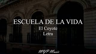 Escuela de la vida (Letra) \/ El Coyote 🎶🔥🤠