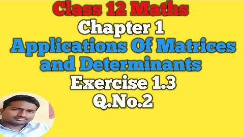 12th Maths | Exercise 1.3 Q.No2 | Chapter 1 | Applications of Matrices and Determinants |