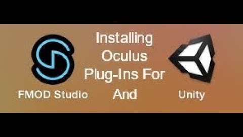 FMOD, Unity & Oculus | Installing Oculus Spatializer Plug-Ins