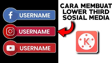 Cara Membuat Lower Third Sosial Media Di Android Menggunakan Kinemaster || Kinemaster Tutorial