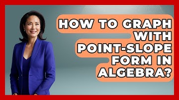 How To Graph With Point-Slope Form In Algebra? - Your Algebra Coach
