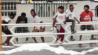 BigZ Patronato feat Ombrada Gang - So Ombrada ( Official Dance Music ) 2022