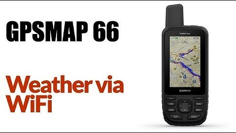 Garmin GPSMAP 66ST- How To Setup Weather Using WIFI