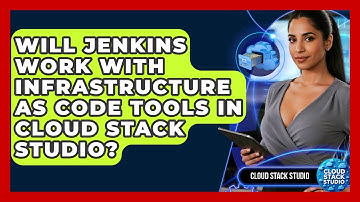 Will Jenkins Work With Infrastructure as Code Tools in Cloud Stack Studio? | Cloud Stack Studio News