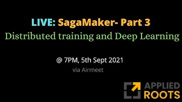 Live on Sept 5th: SageMaker Part 3: Distributed training and Deep Learning