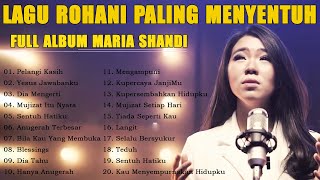 20 Lagu Rohani Terbaik Maria Shandi - Full Album Paling Syahdu \u0026 Enak Di Dengar