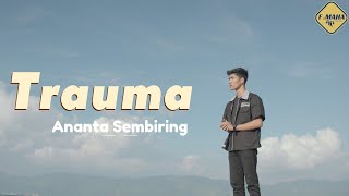 LAGU KARO TERBARU  || TRAUMA || ANANTA SEMBIRING