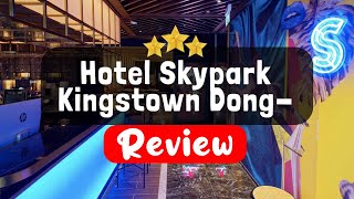 Hotel Skypark Kingstown Dongdaemun Seoul Review  Is This Hotel Worth It?