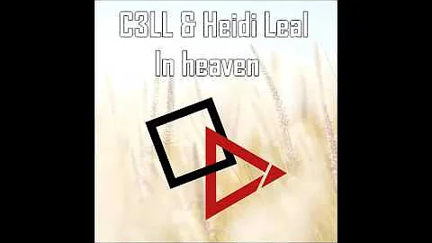 C3LL & Heidi Leal - In Heaven ( Original Mix)