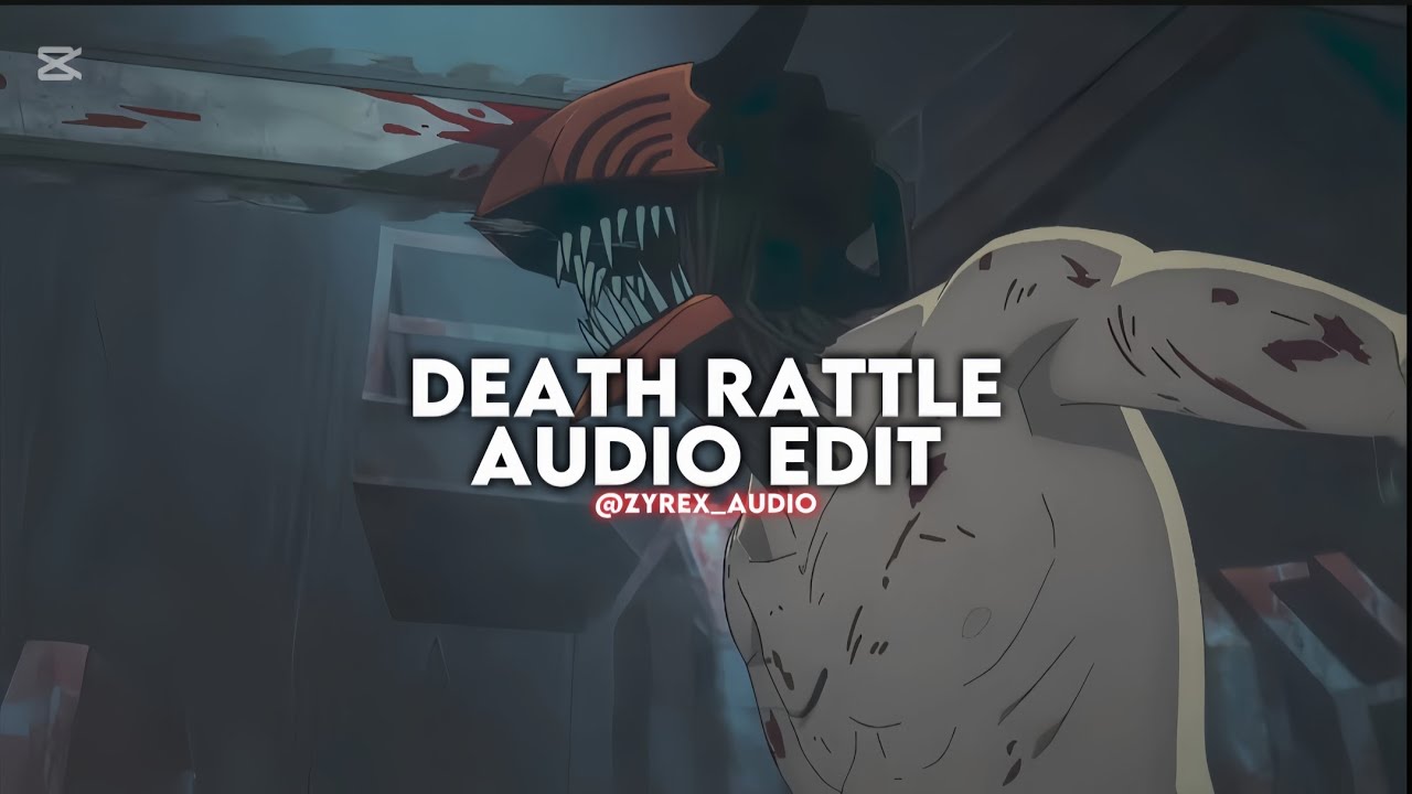Death Rattle (slowed) - [Audio Edit] - ZYREX_Audio - YouTube