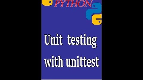 Unit testing with unittest | Python Tutorial: Unit Testing Your Code with the unittest Module
