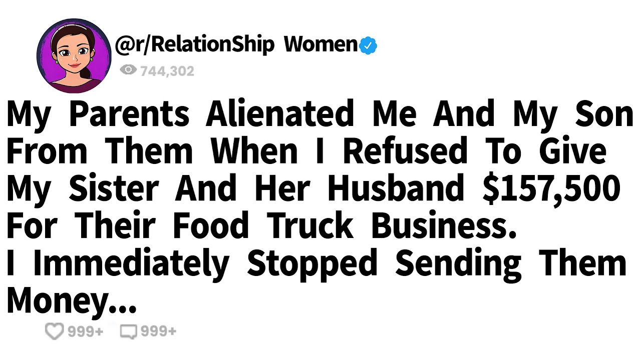 My Parents Cut Me And My Son Off After I Refused To Fund My Sister's $157,500 Food Truck Dream.