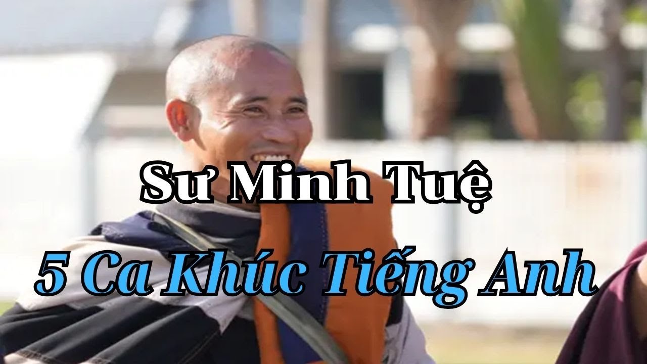 5 Bài hát Tiếng Anh hay nhất về Sư Minh Tuệ