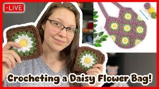 Crochet and Chat! Making a Granny Square Flower Bag! Chill Crochet Livestream