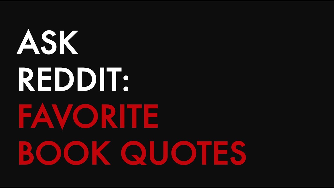 ASK REDDIT: Favorite book quotes - YouTube