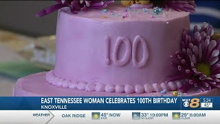 East Tennessee woman celebrates 100th birthday