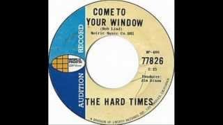 Video thumbnail of "The Hard Times - Come to Your Window"