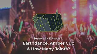 S4E1 - Earthdance, Amber Cup & How Many Joints?