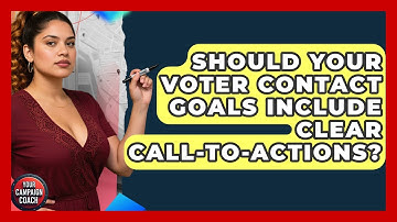 Should Your Voter Contact Goals Include Clear Call-to-Actions? - Your Campaign Coach