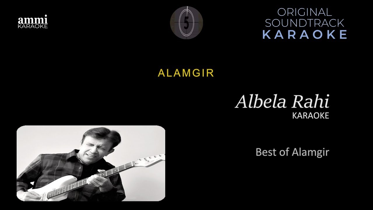 Albela Rahi Karaoke | Alamgir | Best of Alamgir | Ammi Karaoke