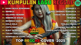 Download Lagu 🔥 Top Hits Spotify Indonesia 2025 Full Album Reggae – Kumpulan Musik Cover SKA REGGAE Terbaru 2025 🔥 MP3