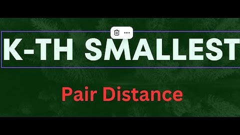 Find K-th Smallest Pair Distance | Binary search based must do DSA | Leetcode 719 in Java| DSA MAANG