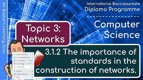 IB DP Computer Science - Topic 3: Networks  - VIDEO 3.1.2 - Importance of standards used in networks