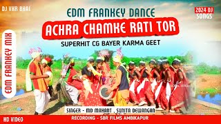 Achra Chamke Rati Tor 🔥 EDM Frankey Mix 🔥 Dj VKR Bhai #goi re achra chamke rati tor #djvkrbhai