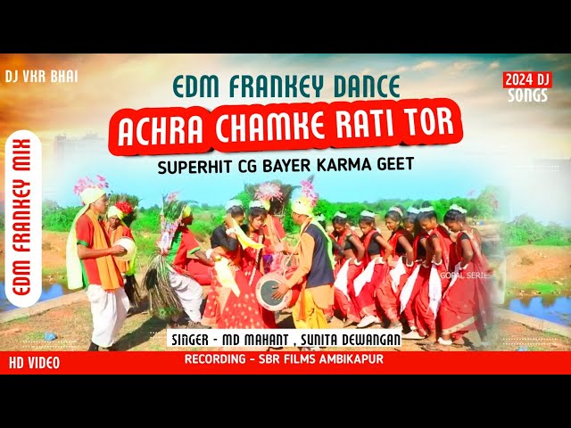 Achra Chamke Rati Tor 🔥 EDM Frankey Mix 🔥 Dj VKR Bhai #goi re achra chamke rati tor #djvkrbhai class=