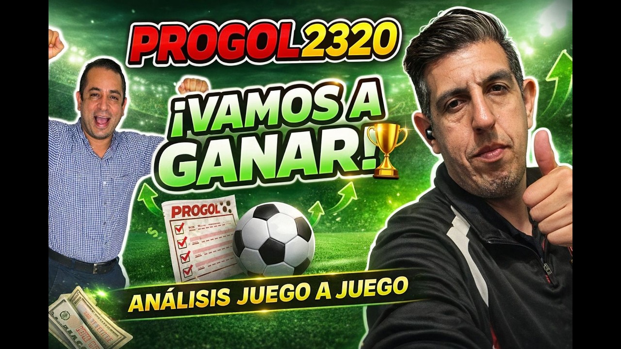 QUINIELA PROGOL 2320 🔥 ANÁLISIS PARTIDO POR PARTIDO | PRONÓSTICOS PARA GANAR 🏆