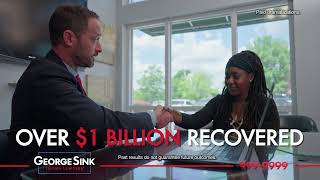 Over $1 Billion Recovered - George Sink, Personal Injury Lawyers