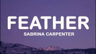 Sabrina Carpenter - Feather (Lyrics)
