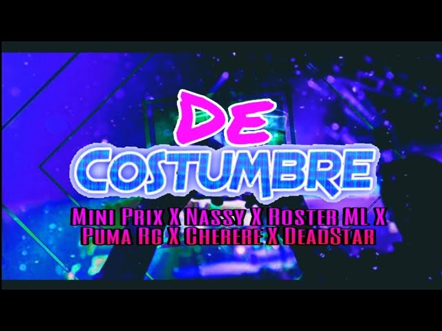 Obejrzyj De Costumbre - Mini Prix, Nassy, Roster ML, Puma Rg, Cherere, DeadStar w YouTube Obejrzyj De Costumbre - Mini Prix, Nassy, Roster ML, Puma Rg, Cherere, DeadStar w YouTube