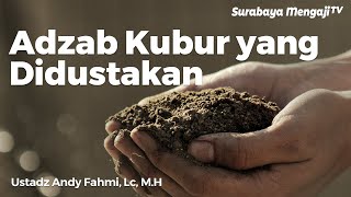Ushulus Sunnah (13) : Adzab Kubur yang Didustakan - Ustadz Andi Fahmi Lc , M.H