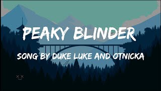 Peaky Blinder Song by Duke Luke and Otnicka Lyrical Video by @vl_beatz
